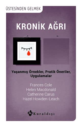 Kronik Agri - Yasanmis Örnekler, Pratik Öneriler, Uygulamalar
