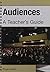 Audiences: A Teachers Guide