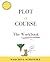 Plot A Course The Workbook: The Workbook