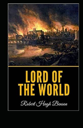 Lord of the World Annotated and Unabridged