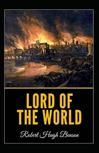 Lord of the World Annotated and Unabridged