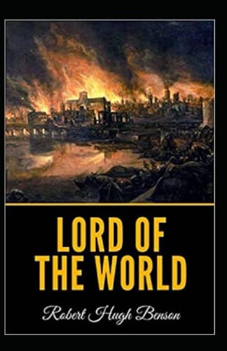 Lord of the World Annotated and Unabridged
