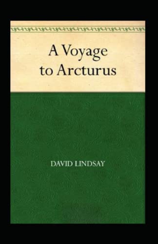A Voyage to Arcturus Annotated and Unabridged