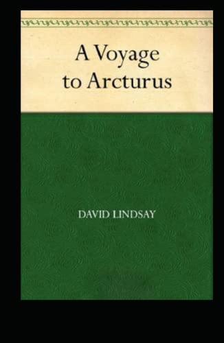 A Voyage to Arcturus Annotated and Unabridged