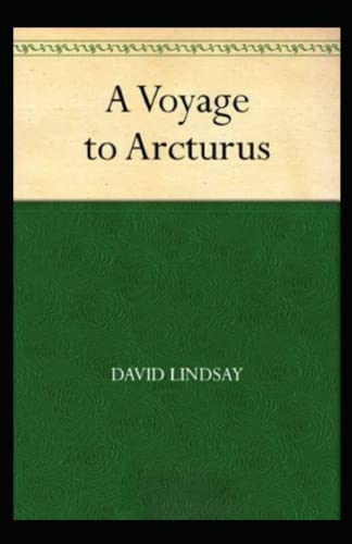 A Voyage to Arcturus Annotated and Unabridged