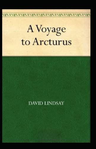 A Voyage to Arcturus Annotated and Unabridged