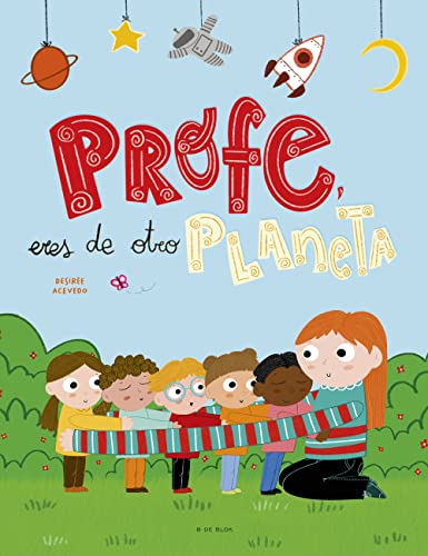 Profe, eres de otro planeta: Un homenaje a los profesores y profesoras de infantil (Hardcover)