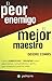 El Peor Enemigo, El Mejor M...