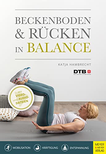 Beckenboden und Rücken in Balance: Mobilisation, Kräftigung, Entspannung (German Edition)