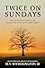 Twice on Sundays: The Lesso...