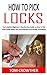HOW TO PICK LOCKS: The Comp...