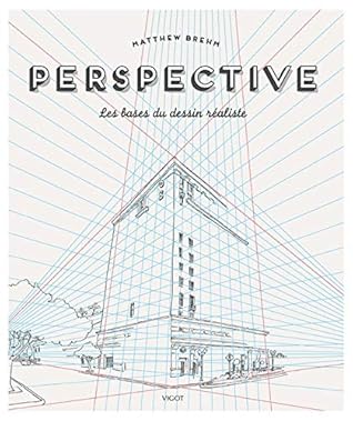 Perspective: Les bases du dessin réaliste