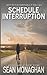 Schedule Interruption: A Cole Wright Short Story (Cole Wright Thrillers)