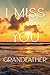 I Miss You Grandad, A Grief journal To Help With Depression f... by Layla Stephens