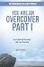 You Are An Overcomer Part I...