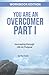 You Are An Overcomer Part I - Workbook Edition: Journeying Through Life On Purpose