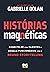 Histórias Magnéticas: Conecte-se com clientes e engaje funcionários com o brand storytelling (Portuguese Edition)