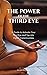 The Power of the Third Eye:...