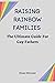 RAISING RAINBOW FAMILIES: T...