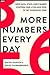 More Numbers Every Day: How Data, Stats, and Figures Control Our Lives and How to Set Ourselves Free