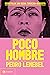 Poco hombre: Escritos de um...
