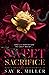 Sweet Sacrifice (King's Trace Antiheroes, #3)