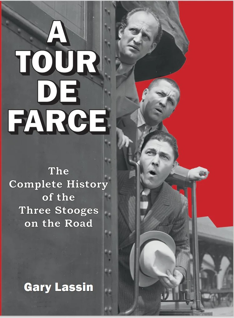 A Tour de Farce: The Complete History of the Three Stooges on the Road (Hardcover)