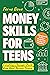Money Skills for Teens: A Beginner’s Guide to Budgeting, Saving, and Investing. Everything a Teenager Should Know About Personal Finance (Life Skills for Tweens & Teens)