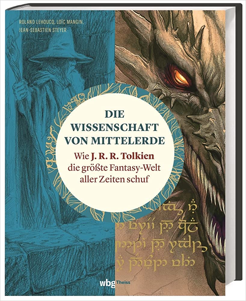 Die Wissenschaft von Mittelerde. Wie J. R. R. Tolkien die größte Fantasy-Welt aller Zeiten schuf