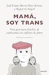 Mamá, soy trans by José Errasti