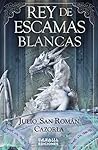 Rey de escamas blancas by Julio San Román Cazorla