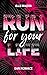 Run for your life (Run #1)