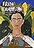 Frida Kahlo: Her Life, Her Work, Her Home (True Stories - SelfMadeHero)