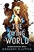 The Dying World (Mutagen De...