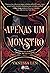 Apenas Um Monstro (Monstros, #1)