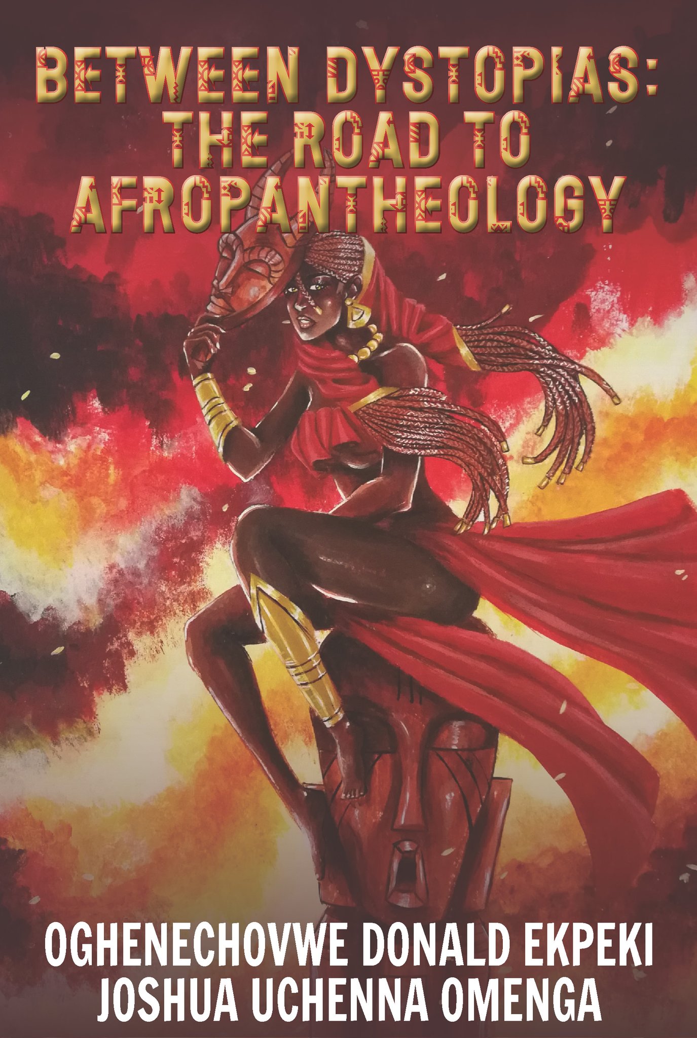 Between Dystopias: The Road To Afropantheology (Paperback)