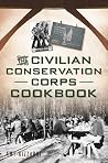 The Civilian Conservation Corps Cookbook (The History Press)