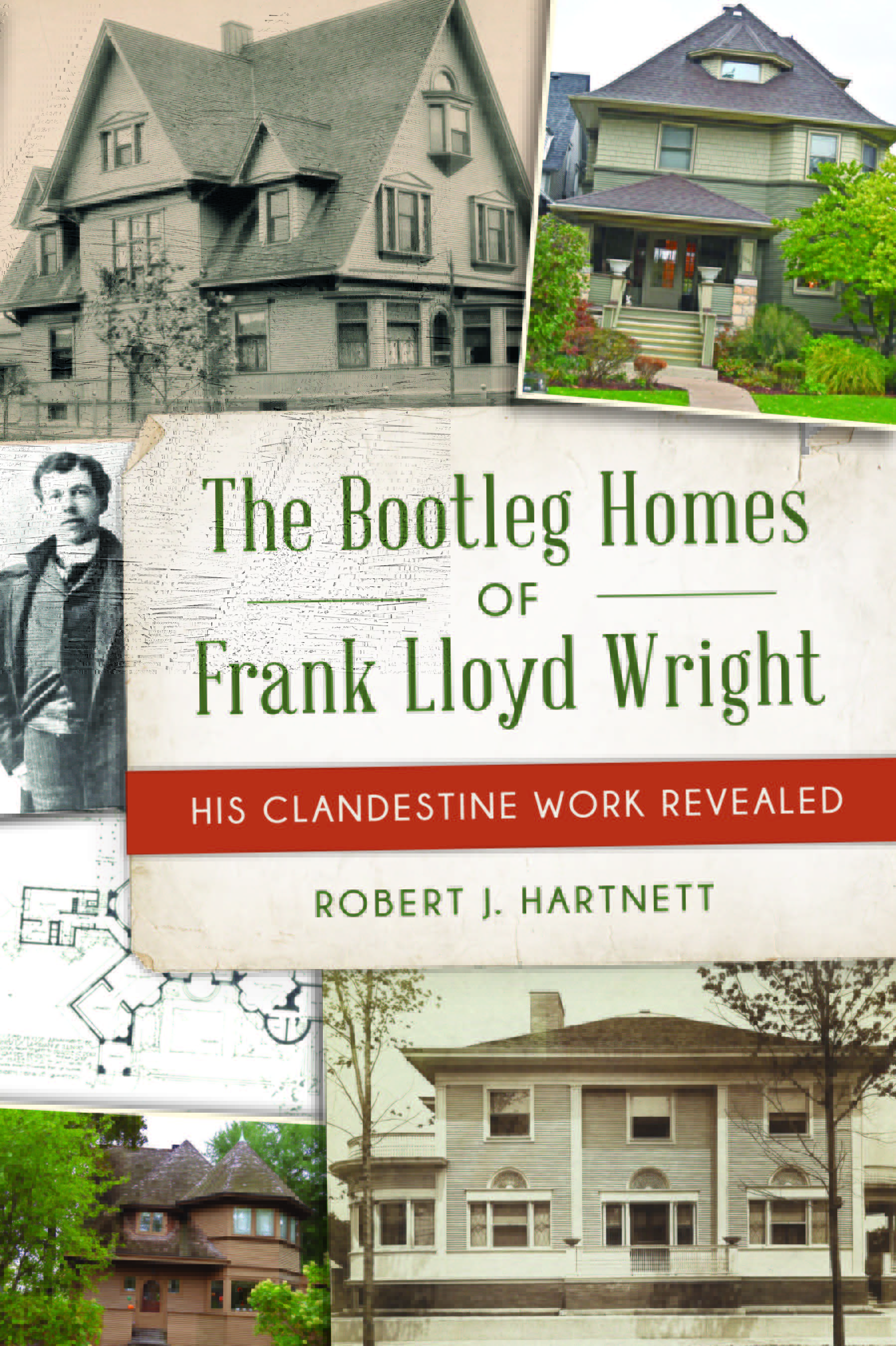 Bootleg Homes of Frank Lloyd Wright, The: His Clandestine Work Revealed (Landmarks)