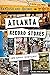 Atlanta Record Stores: An Oral History (No Series (Generic))