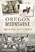 Oregon Moonshine: Bootlegge...