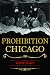 Prohibition Chicago (The History Press)