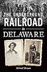 Underground Railroad in Delaware, The