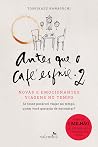 Antes que o café ...