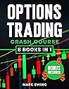OPTIONS TRADING CRASH COURSE: The Ultimate Beginner's Guide to Becoming a Pro in Options Trading and Achieving Financial Freedom Quickly. Learn Profitable Trading Strategies and Reduce Your Risk