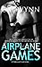 Airplane Games (The Game #3)