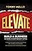 Elevate: Build a Business Where Everybody Wins