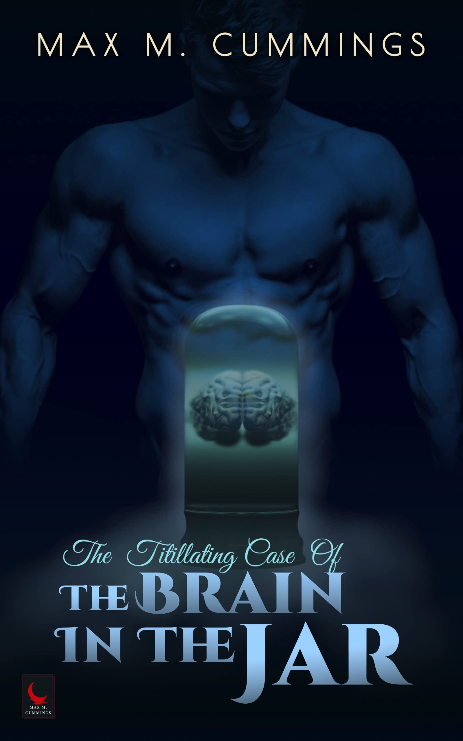 The Titillating Case Of The Brain In The Jar: A Very Paranormal Erotica Short (Amelia Ablett's Almanac of Desires: A Very Paranormal Erotica Collection)
