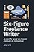 Six-Figure Freelance Writer...