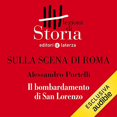Sulla scena di Roma - Il bombardamento di San Lorenzo (Audible Audio)