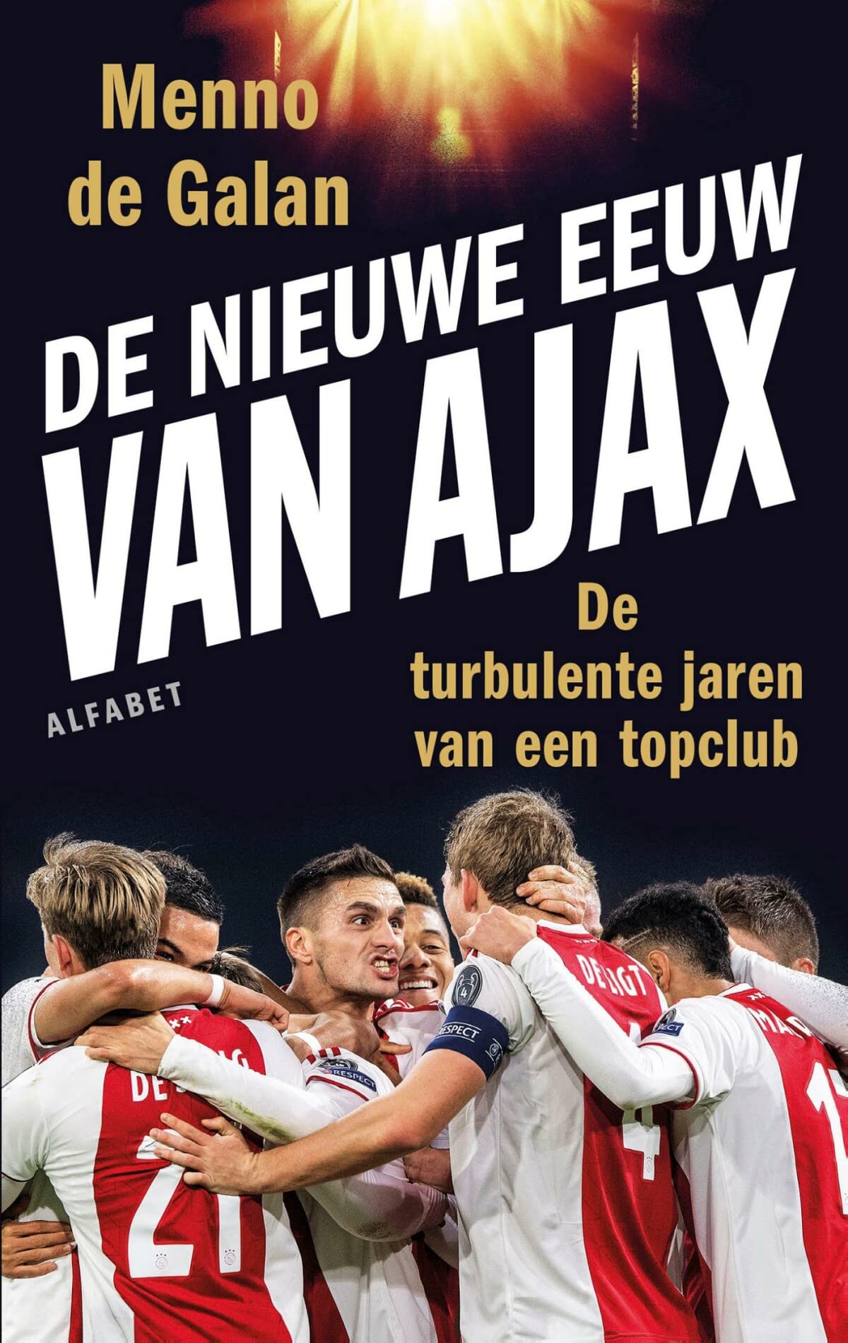De nieuwe eeuw van ajax: de turbulente jaren van een topclub